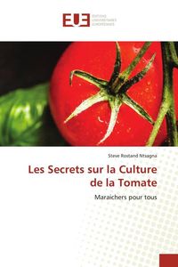 Produktbild: Les Secrets sur la Culture de la Tomate
