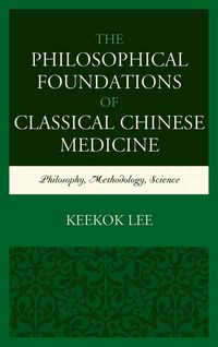 Produktbild: Philosophical Foundations of Classical Chinese Medicine