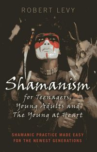 Produktbild: Shamanism for Teenagers, Young Adults and the Young at Heart