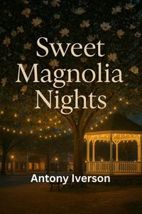 Produktbild: Sweet Magnolia Nights (Romance In Willow Creek, #59)