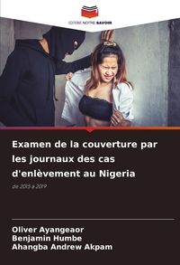 Produktbild: Examen de la couverture par les journaux des cas d'enl&egrave;vement au Nigeria
