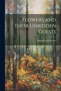 Produktbild: Flowers and Their Unbidden Guests