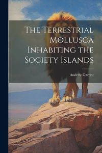 Produktbild: The Terrestrial Mollusca Inhabiting the Society Islands