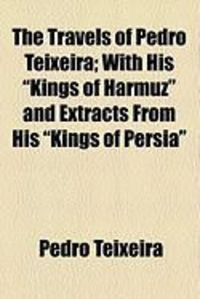 Produktbild: The Travels of Pedro Teixeira; With His "Kings of Harmuz" and Extracts from His "Kings of Persia"