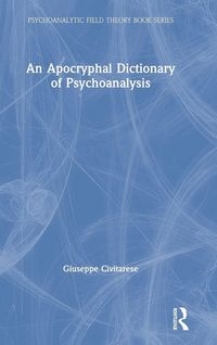 Produktbild: An Apocryphal Dictionary of Psychoanalysis