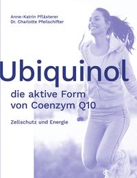 Produktbild: Ubiquinol: die aktive Form von CoenzymQ10