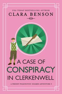 Produktbild: A Case of Conspiracy in Clerkenwell (A Freddy Pilkington-Soames Adventure, #3)