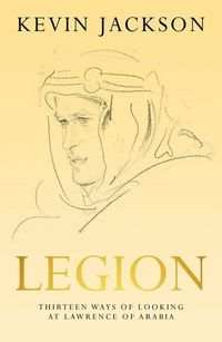 Produktbild: Legion: Thirteen Ways of Looking at Lawrence of Arabia