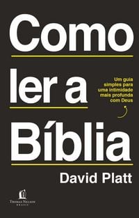 Produktbild: Como ler a B&iacute;blia: Um guia simples para uma intimidade mais profunda com Deus