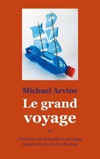 Produktbild: Le grand voyage - ou Comment une bouteille en plastique transforma la vie d'un homme