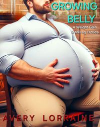 Produktbild: Growing Belly: A Weight Gain and MPreg Erotica