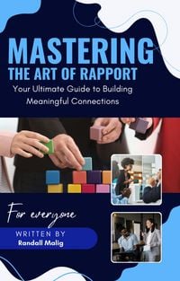 Produktbild: Mastering the Art of Rapport Your Ultimate Guide to Building Meaningful Connections