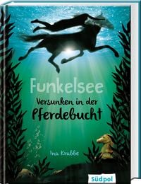 Produktbild: Funkelsee &ndash; Versunken in der Pferdebucht (Band 2)