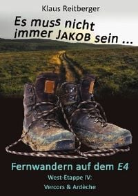 Produktbild: Es muss nicht immer Jakob sein / Fernwandern auf dem E4 - West-Etappe IV