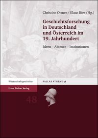 Produktbild: Geschichtsforschung in Deutschland und &Ouml;sterreich im 19. Jahrhundert