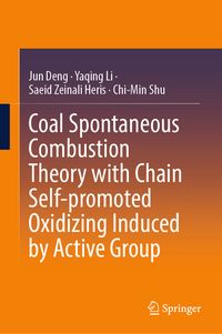 Produktbild: Coal Spontaneous Combustion Theory with Chain Self-promoted Oxidizing Induced by Active Group