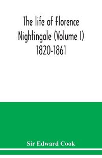 Produktbild: The life of Florence Nightingale (Volume I) 1820-1861