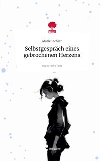 Produktbild: Selbstgespr&auml;ch eines gebrochenen Herzens. Life is a Story - story.one