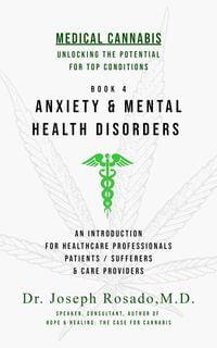 Produktbild: Anxiety & Mental Health Disorders (Medical Cannabis: Unlocking the Potential for Top Conditions, #4)