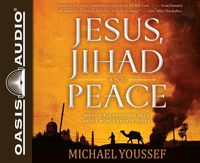 Produktbild: Jesus, Jihad and Peace: What Bible Prophecy Says about World Events Today