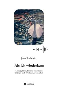 Produktbild: Als ich wiederkam - Heimatgef&uuml;hle, Familie, Freunde und Ostalgie nach 30 Jahren Abwesenheit
