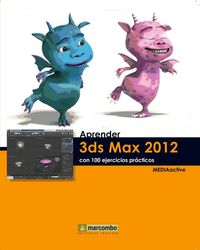 Produktbild: Mediaactive: Aprender 3DS Max 2012 con 100 ejercicios pr&aacute;cti