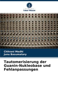 Produktbild: Tautomerisierung der Guanin-Nukleobase und Fehlanpassungen