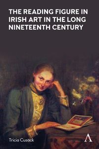 Produktbild: The Reading Figure in Irish Art in the Long Nineteenth Century
