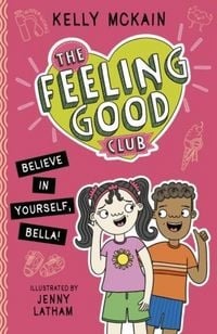 Produktbild: The Feeling Good Club: Believe in Yourself, Bella!