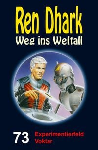 Produktbild: Ren Dhark - Weg ins Weltall 73: Experimentierfeld Voktar