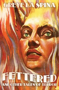 Produktbild: Fettered and Other Tales of Terror