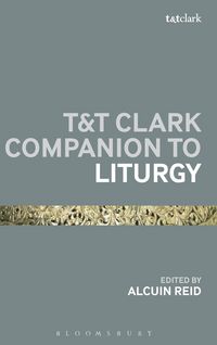 Produktbild: T&T Clark Companion to Liturgy
