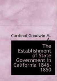 Produktbild: The Establishment of State Government in California 1846-1850
