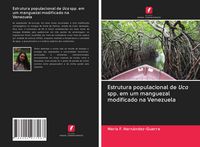 Produktbild: Estrutura populacional de Uca spp. em um manguezal modificado na Venezuela