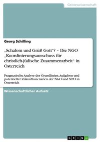 Produktbild: "Schalom und Gr&uuml;&szlig; Gott"? - Die NGO "Koordinierungsausschuss f&uuml;r christlich-j&uuml;dische Zusammenarbeit" in &Ouml;sterreich