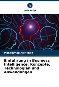 Produktbild: Einf&uuml;hrung in Business Intelligence: Konzepte, Technologien und Anwendungen