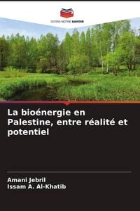 Produktbild: La bio&eacute;nergie en Palestine, entre r&eacute;alit&eacute; et potentiel