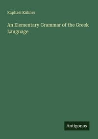 Produktbild: An Elementary Grammar of the Greek Language