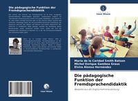 Produktbild: Die p&auml;dagogische Funktion der Fremdsprachendidaktik