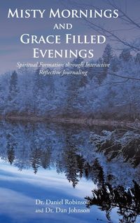 Bild vom Artikel Misty Mornings and Grace Filled Evenings vom Autor Daniel Robinson