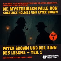 Produktbild: Pater Brown und der Sinn des Lebens - Teil 1 (Die mysteri&ouml;sen F&auml;lle von Sherlock Holmes und Pater Brown, Folge 1)