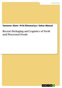 Produktbild: Recent Packaging and Logistics of Fresh and Processed Foods