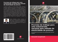 Produktbild: Previs&atilde;o de tr&aacute;fego para uma autoestrada nacional pelo m&eacute;todo da elasticidade da procura