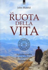 Produktbild: La ruota della vita. Autobiografia di un buddista occidentale