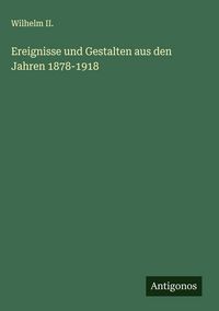 Produktbild: Ereignisse und Gestalten aus den Jahren 1878-1918