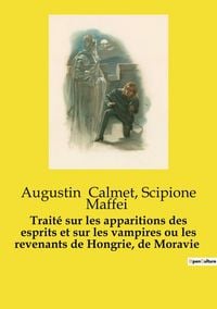 Produktbild: Trait&eacute; sur les apparitions des esprits et sur les vampires ou les revenants de Hongrie, de Moravie