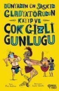 Produktbild: D&uuml;nyanin En Saskin Gladyat&ouml;r&uuml;n&uuml;n Kayip ve Cok Gizli G&uuml;nl&uuml;g&uuml;
