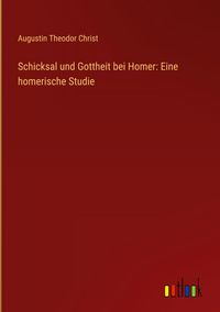 Produktbild: Schicksal und Gottheit bei Homer: Eine homerische Studie