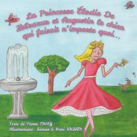 Produktbild: La Princesse &Eacute;lodie de Z&egrave;brazur et Augustin le chien qui faisait n'importe quoi