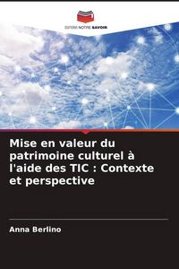 Produktbild: Mise en valeur du patrimoine culturel &agrave; l'aide des TIC : Contexte et perspective